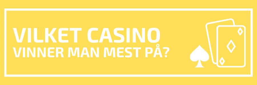 Vilket casino vinner man mest på?